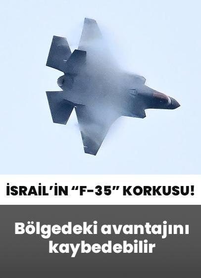 Türkiye'nin F-35'lere sahip olma ihtimali İsrail'i korkuttu! Bölgedeki avantajını kaybedebilir