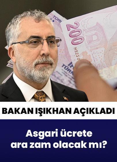 Asgari ücrete ara zam olacak mı? Bakan Işıkhan açıkladı
