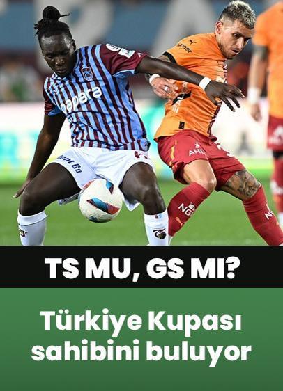 Trabzonspor mu Galatasaray mı? Futbolda 63. Türkiye Kupası final maçıyla sahibini buluyor