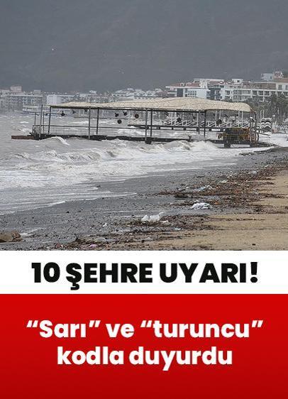 Bakanlıktan 10 şehre "sarı" ve "turuncu" meteorolojik uyarı! Kuvvetli geliyor
