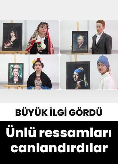 Ünlü ressamların eserlerini canlandıran öğrenciler büyük ilgi gördü!