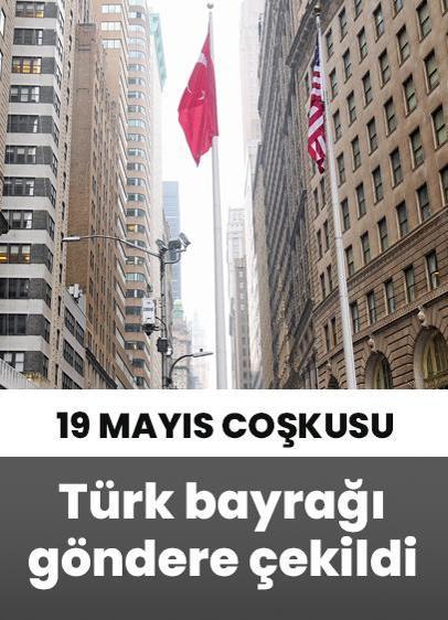 New York'ta 19 Mayıs coşkusu: Türk bayrağı 25. kez göndere çekildi!