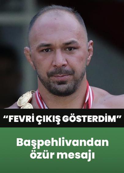 Başpehlivan Ali Gürbüz'den özür mesajı