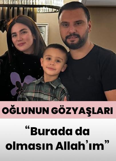 Alişan'ın oğlu gözyaşlarıyla dua etti: Burada da olmasın Allah'ım