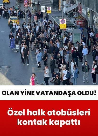 Toplu ulaşımda büyük aksama: İstanbul'da Özel Halk Otobüsleri kontak kapattı!