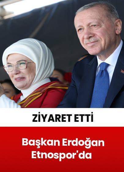 Cumhurbaşkanı Erdoğan'dan Etnospor'a ziyaret!