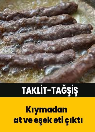 Taklit-tağşiş listesi güncellendi! Kıymadan at ve eşek eti çıktı