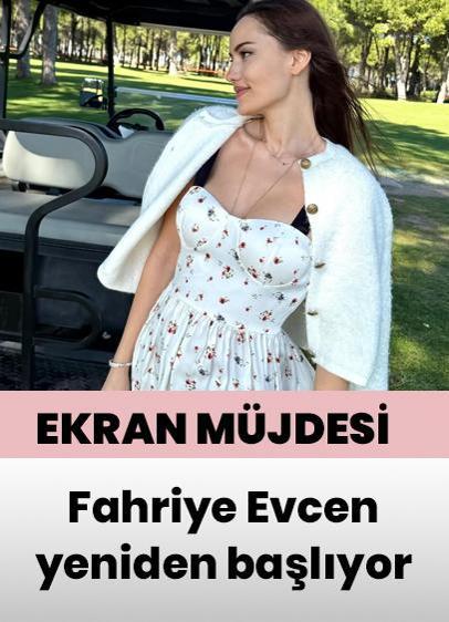 Fahriye Evcen'den ekran müjdesi! Yeniden başlıyor