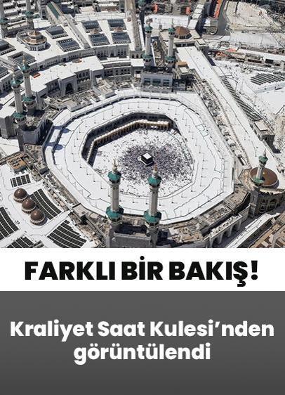 Kabe'ye farklı bir bakış... Kraliyet Saat Kulesi'nden görüntülendi