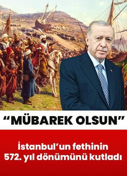 "Tarihimizin en muhteşem destanlarından" Başkan Erdoğan'dan İstanbul'un fethinin 572. yıl dönümü paylaşımı