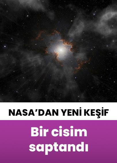 NASA'dan yeni keşif! Samanyolu'nda gizemli bir cisim saptandı