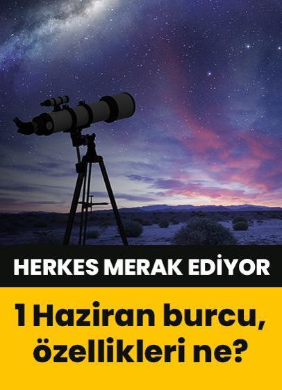 1 Haziran hangi burç? 1 Haziran burcu, özellikleri, yükseleni ne?