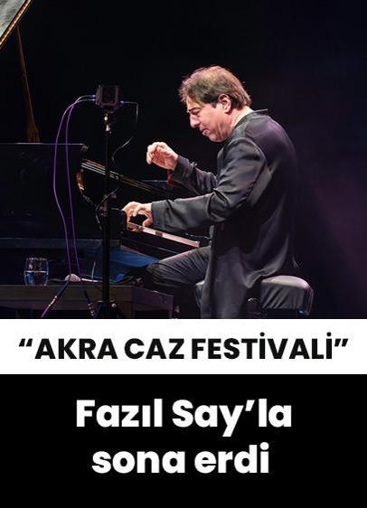 Akra Caz Festivali, Fazıl Say'ın konseriyle kapanış yaptı!