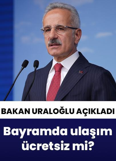 Bakan Uraloğlu, bayramda ücretsiz ulaşım ile ilgili açıklama yaptı!
