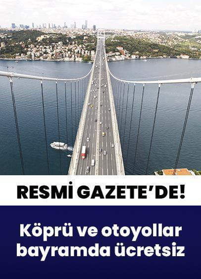 Bayramda köprü ve otoyollar ücretsiz