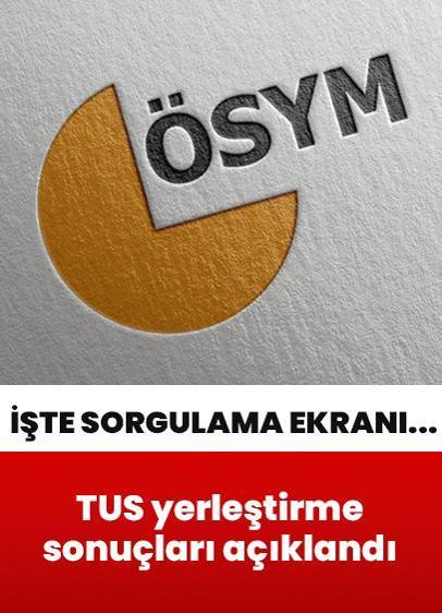 TUS yerleştirme sonuçları açıklandı