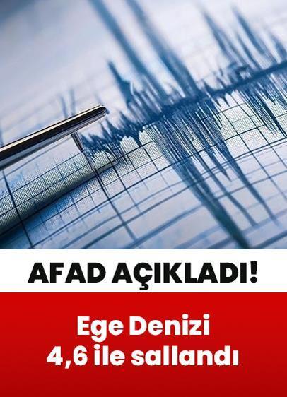 Ege Denizi'nde 4,6 büyüklüğünde deprem
