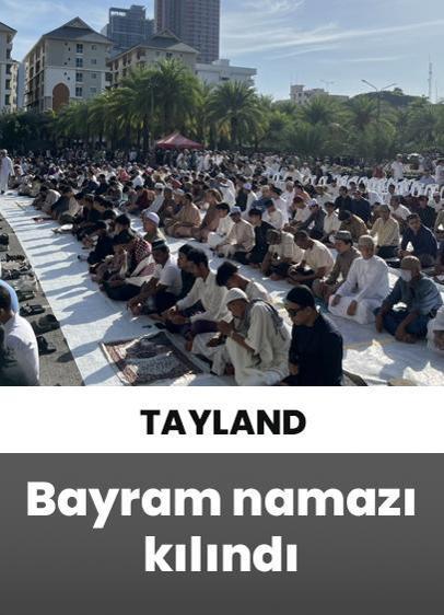 Tayland'daki Müslümanlar bayram namazı için bir araya geldi!