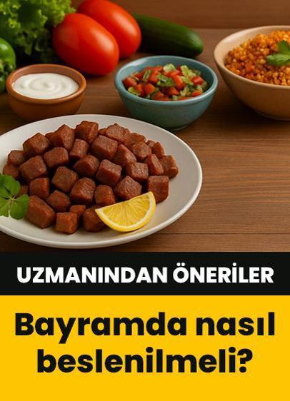 Uzmanı açıkladı: Kurban Bayramı'nda sağlıklı beslenme tüyoları