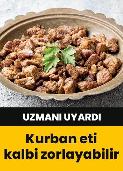 Uzmanı uyardı! Kurban eti kalbi zorlayabilir