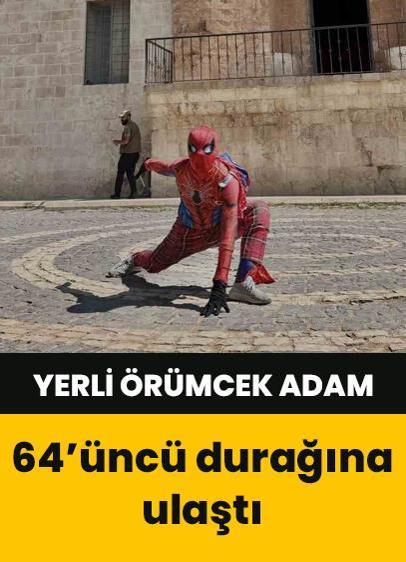 Yerli örümcek adam 64'üncü durağı olan Mardin'e ulaştı!
