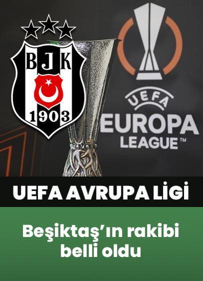 Beşiktaş'ın UEFA Avrupa Ligi 2. eleme turundaki rakibi belli oldu