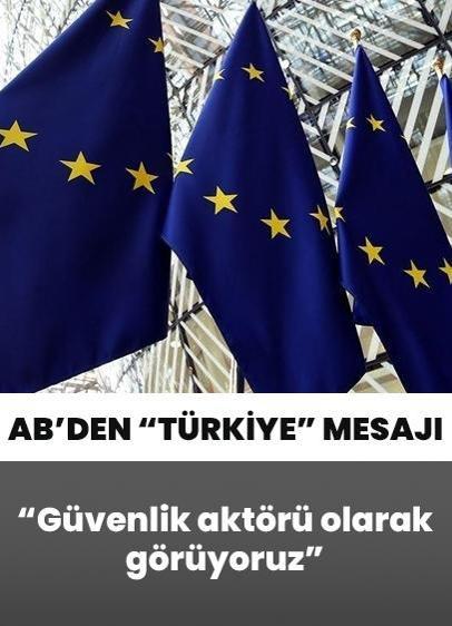 AB'den "Türkiye" mesajı: Güvenlik aktörü olarak görüyoruz