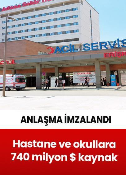 Hastane ve okullara 740 milyon $ kaynak