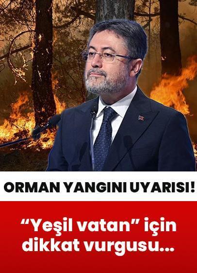 Bakan Yumaklı'dan orman yangını uyarısı