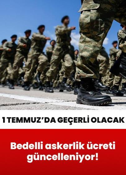 Bedelli askerlik ücreti güncelleniyor! 1 Temmuz'da geçerli olacak