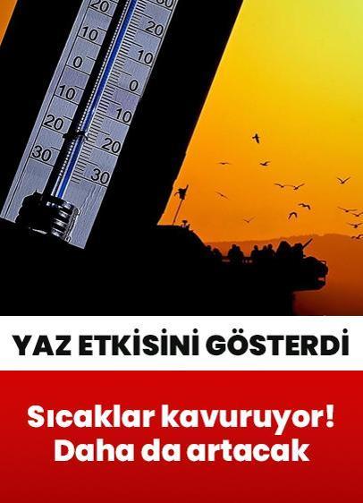 Yaz etkisini gösterdi! Sıcaklar kavuruyor... Daha da artacak