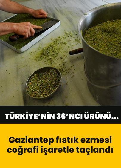 "Gaziantep fıstık ezmesi" coğrafi işaret ile taçlandı! AB tarafından tescillendi
