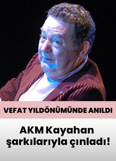 AKM Kayahan'ın şarkılarıyla çınladı!