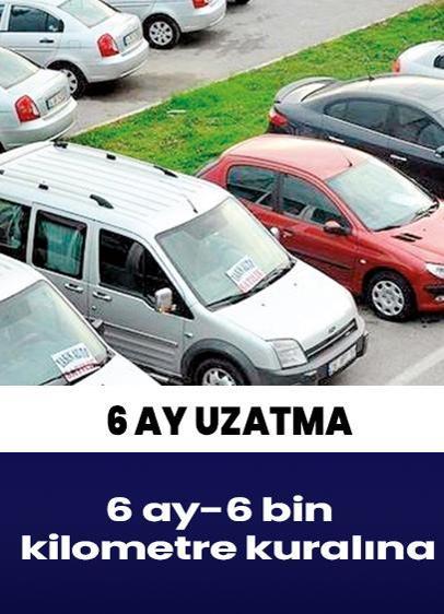 6 ay-6 bin kilometre kuralına 6 ay uzatma