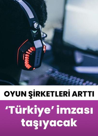 Dünyada en iyi oyunlar 'Türkiye' imzası taşıyacak!