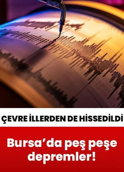 Bursa'da peş peşe depremler! 