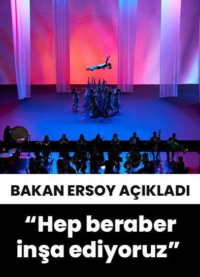 Bakan Ersoy: "Sanatta Türkiye Yüzyılı'nı hep beraber inşa ediyoruz"