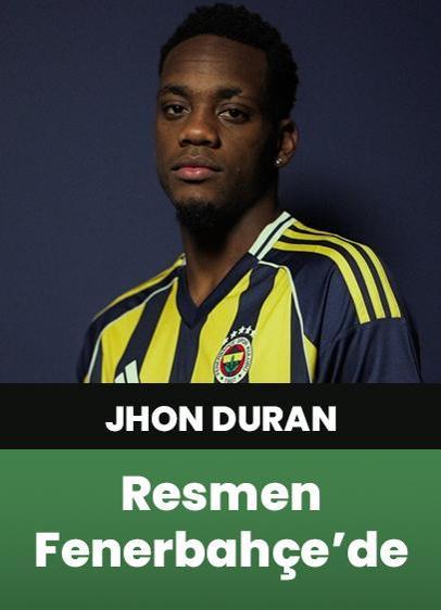 Fenerbahçe, Jhon Duran'ı kadrosuna kattığını duyurdu!