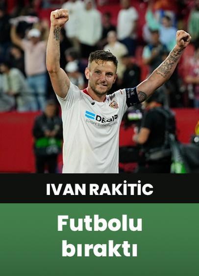 Ivan Rakitic, 37 yaşında futbol kariyerini sonlandırdı!
