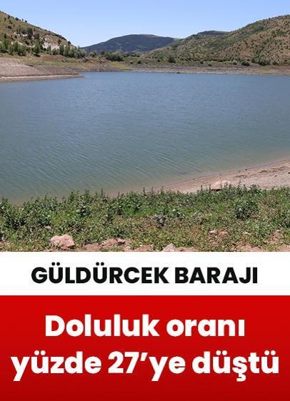 Güldürcek Barajı'nda doluluk oranı yüzde 27'nin altına düştü!