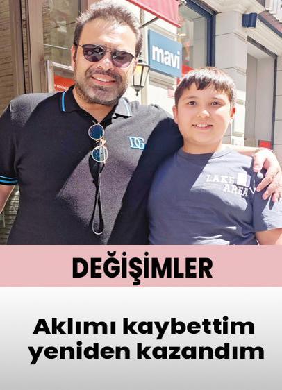 Aklımı kaybettim yeniden kazandım