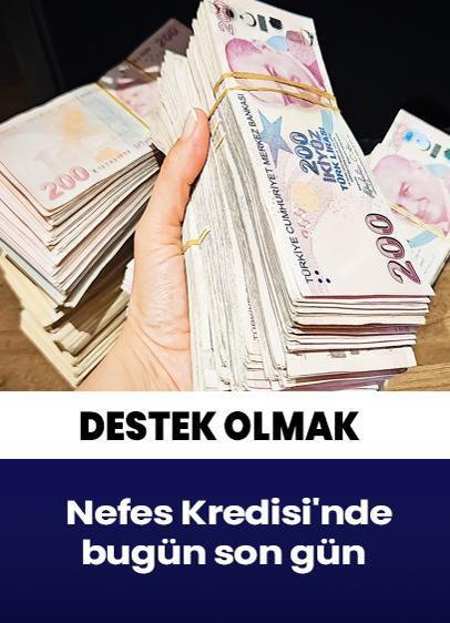 Nefes Kredisi'nde bugün son gün