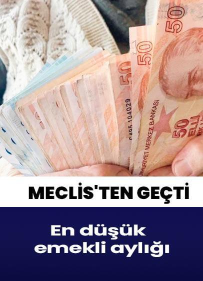En düşük emekli aylığı Meclis'ten geçti