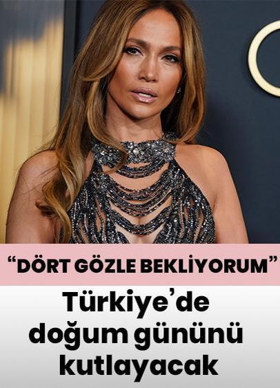Jennifer Lopez Türkiye'de doğum günü kutlayacak: Dört gözle bekliyorum