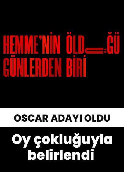 "Hemme'nin Öldüğü Günlerden Biri" Türkiye'nin Oscar adayı oldu!
