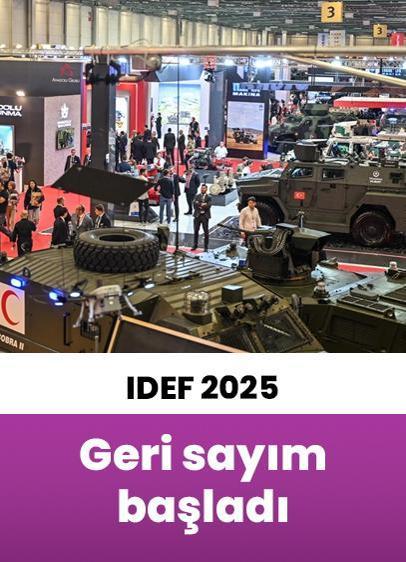 IDEF 2025, 22 Temmuz'da kapılarını ziyaretçilere açacak!