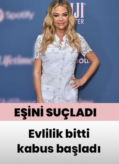 Denise Richards'tan eşine suçlama... Evlilik bitti, kabus başladı
