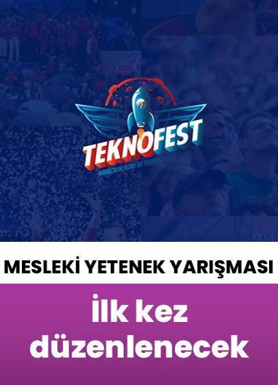 Teknofest'te ilk kez "Mesleki Yetenek Yarışması" düzenlenecek