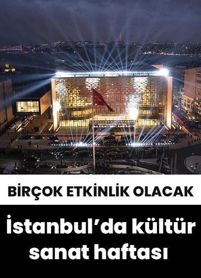 İstanbul'da kültür sanat haftası! Birçok etkinlik düzenlenecek