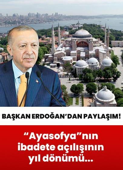 Cumhurbaşkanı Erdoğan'dan Ayasofya'nın ibadete açılışının yıl dönümüne ilişkin paylaşım